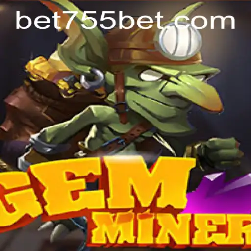 Explorando o Mundo Atraente de GemMiner: Um Guia Completo com 755bet.com