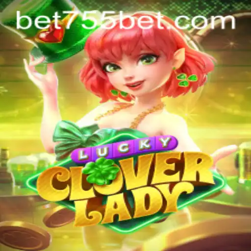 Conhecendo o Fascinante Mundo de LuckyCloverLady em 755bet.com