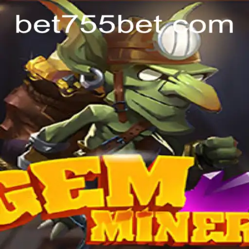 Explorando o Mundo Atraente de GemMiner: Um Guia Completo com 755bet.com